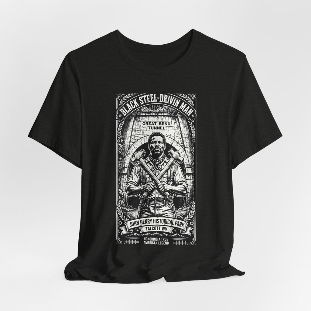 John Henry Historical Park-Black Steel Drivin’Man-Great Bend Tunnel Talcott WV-Unisex Jersey Short Sleeve Tee.